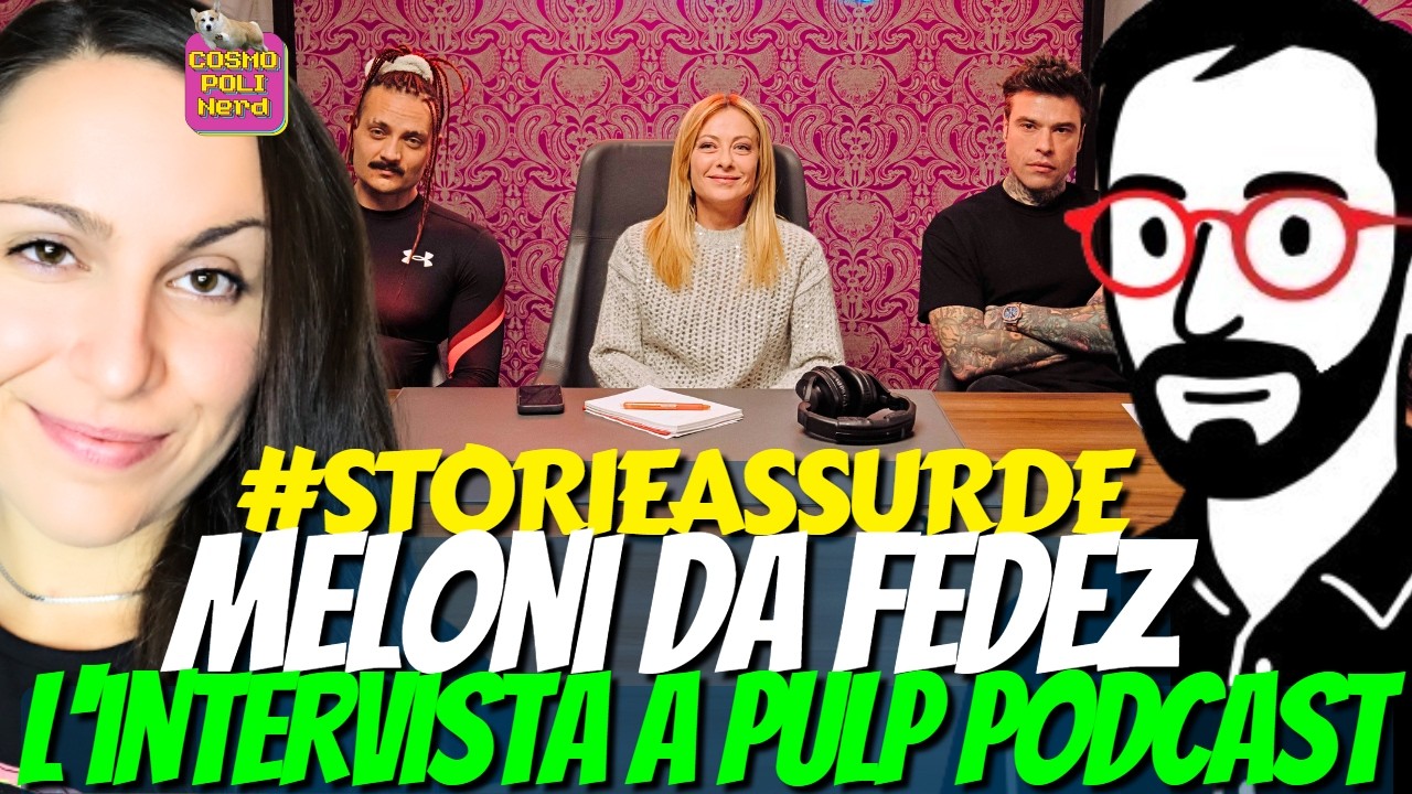 GIORGIA MELONI E L'INTERVISTA DI FEDEZ E MR MARRA A PULP PODCAST con MATTEO FLORA #STORIEASSURDE