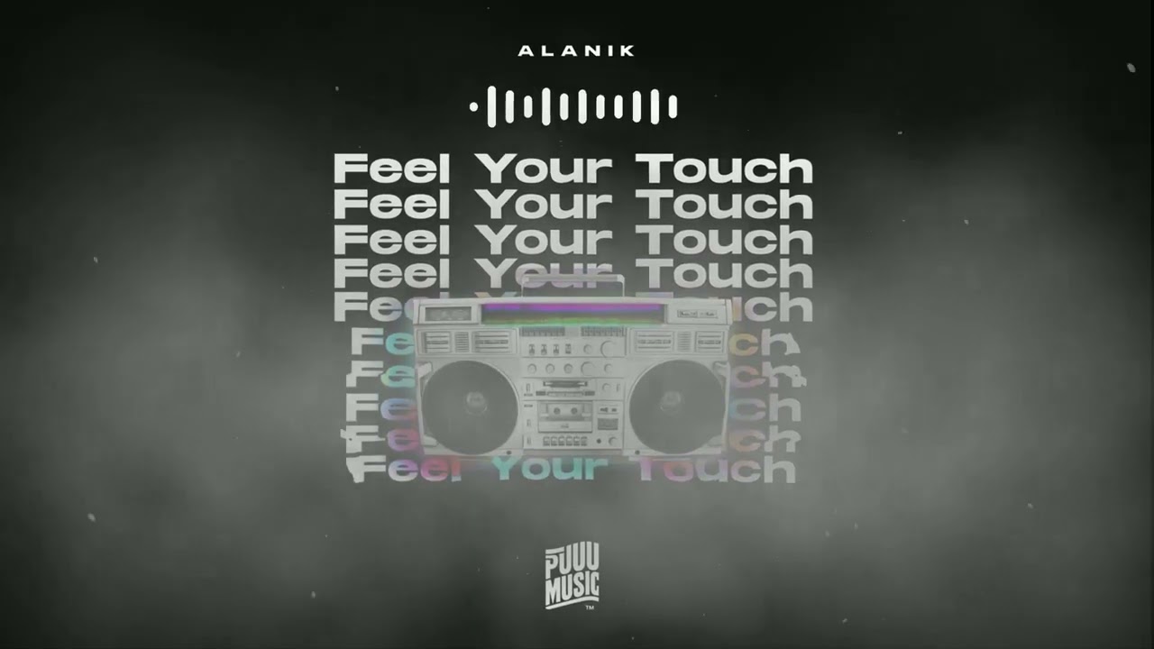 Alanik - Feel Your Touch