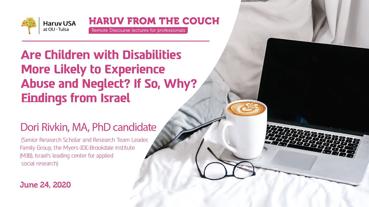 Children with Disabilities, abuse & neglect - Findings from Israel - Dori Rivkin, MA, PhD candidate
