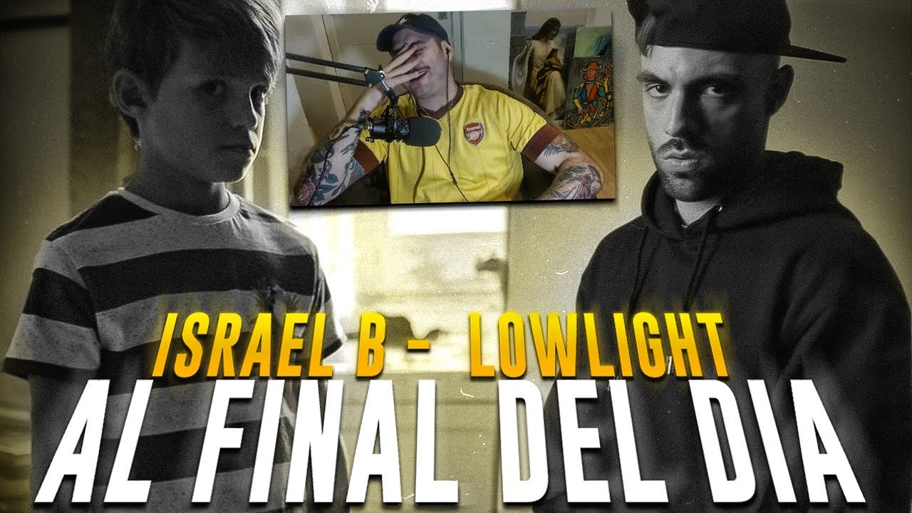 REACCION: ISRAEL B, LOWLIGHT - AL FINAL DEL DIA