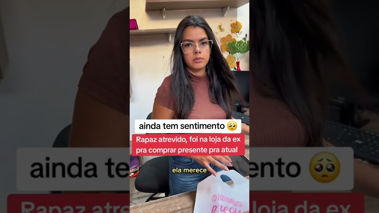 ele foi na loja da ex comprar presente pra atual 🤣🤣🤣