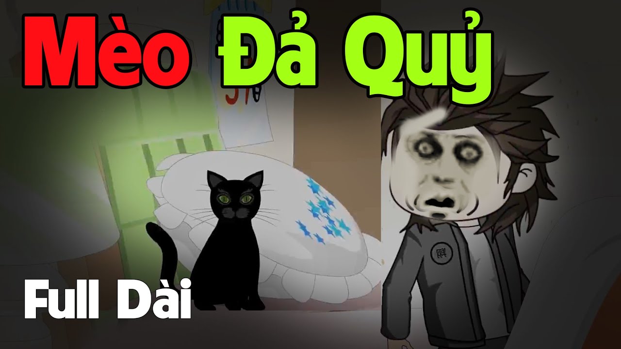 (Full Version) Mèo Đả Quỷ Kinh Dị | Gấu Sợ Hãi TV