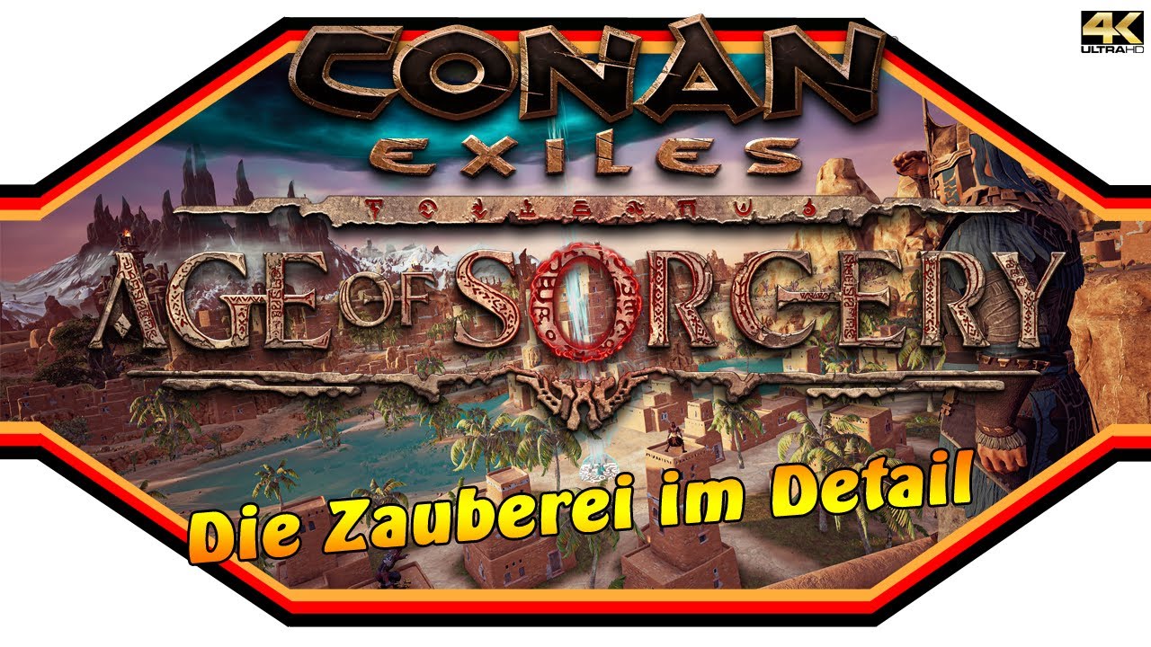 CONAN EXILES ★  Age of Sorcery: Die Zauberei im Detail  ★ Guide [4k]