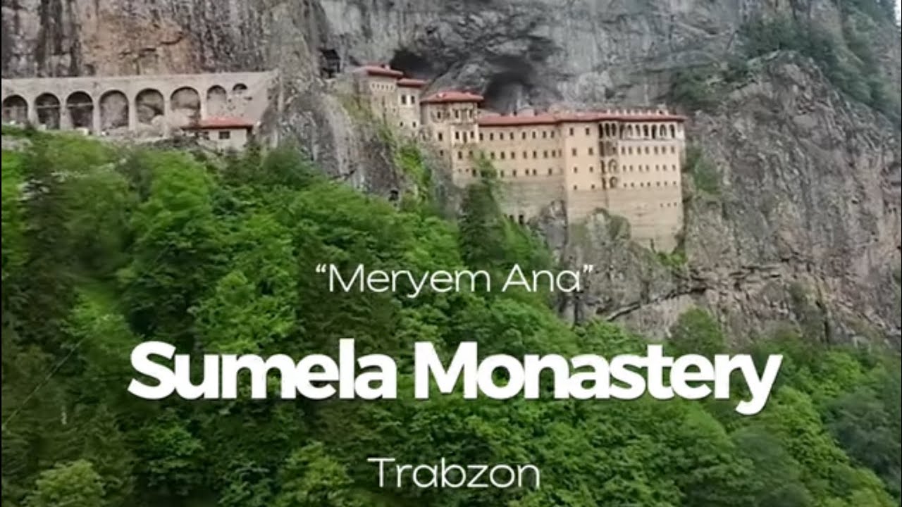 Sumela Monastery - Trabzon