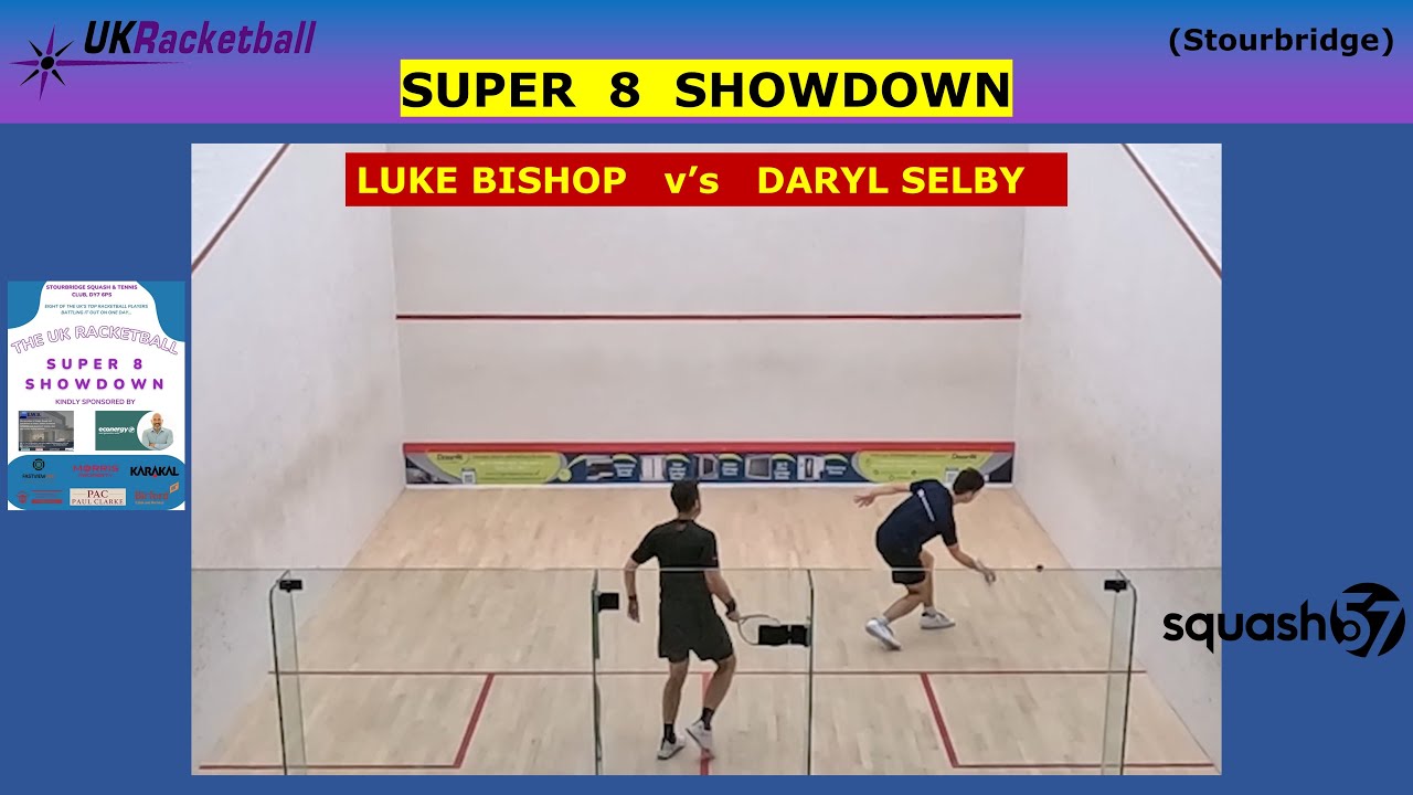 2025 Super-8: Daryl Selby v's Luke Bishop (Squash57)