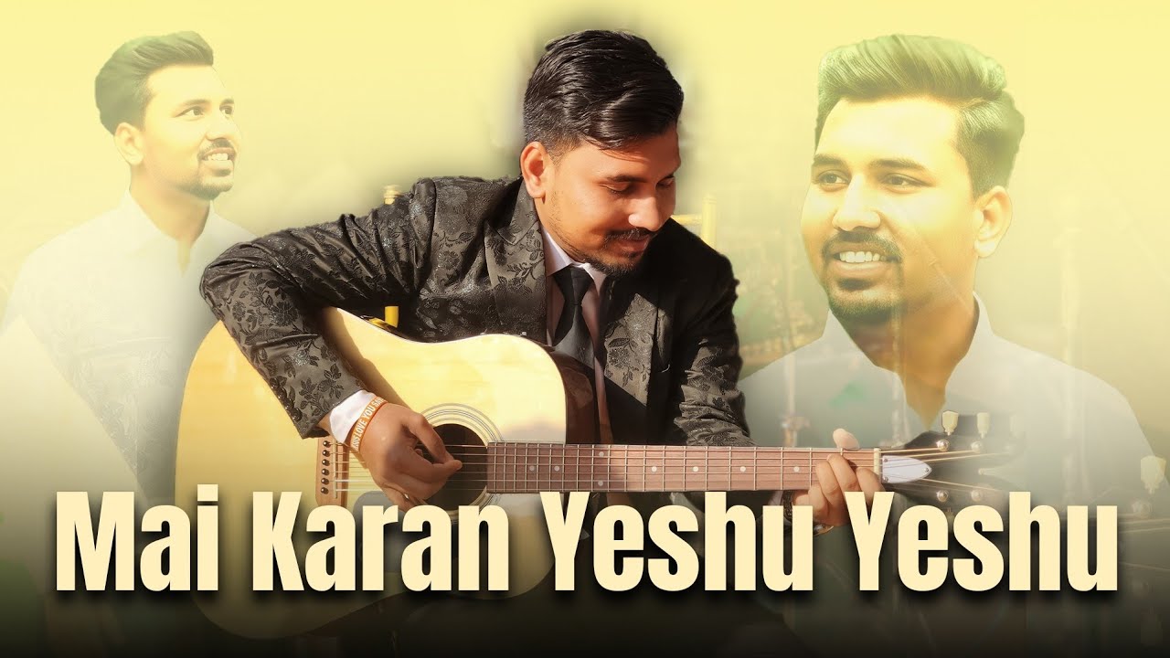 Mai Karan Yeshu Yeshu || Worshipper Peter ankur narula ministry #worship