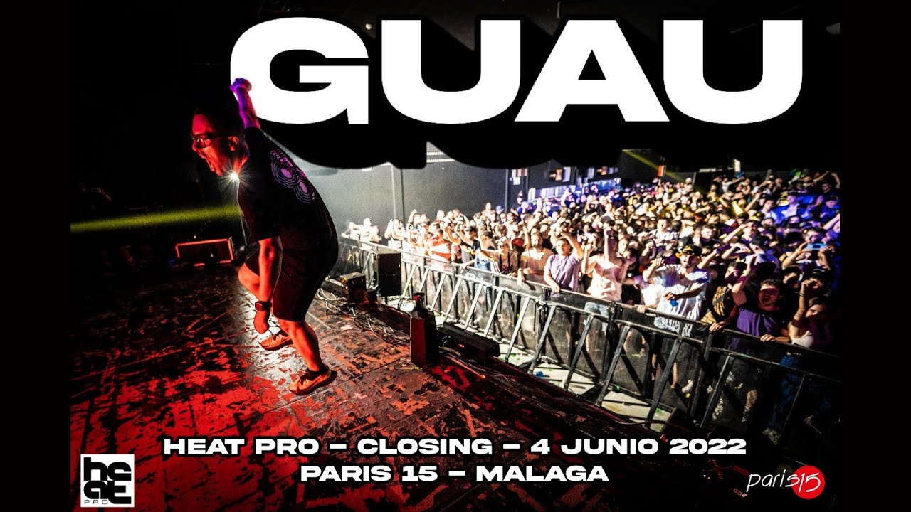 Guau @ Heat Pro - Closing | Paris 15 - Malaga
