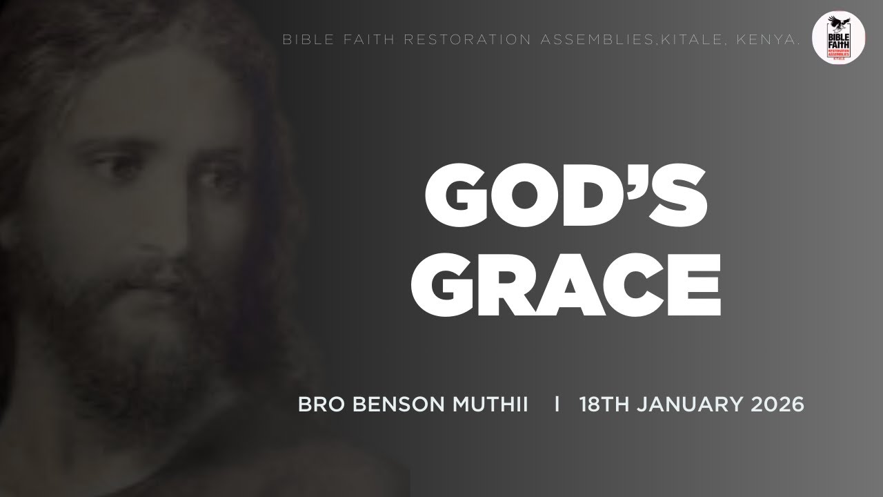 18.01.2026 // GOD'S GRACE // BRO BENSON MUTHII //BFRA KITALE