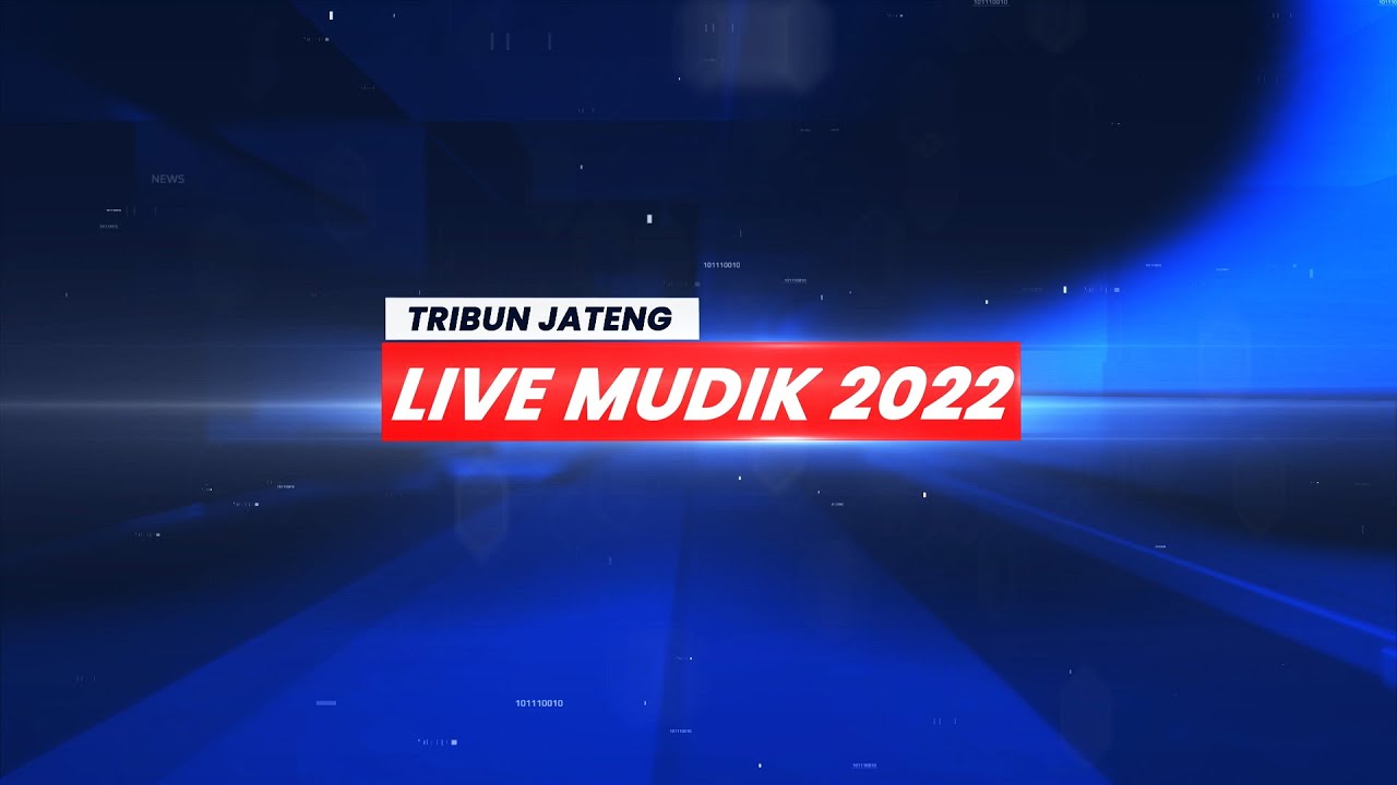 🔴 INFO LIVE MUDIK JATENG 2022 - MINGGU, 8 MEI 2022