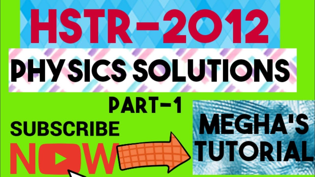 #hstr_2012_solutions_physics maths #hstr_2012 solutions