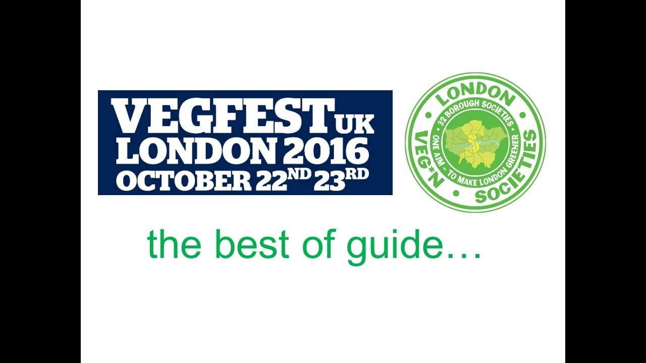 Vegfest London 2016 - the best of guide