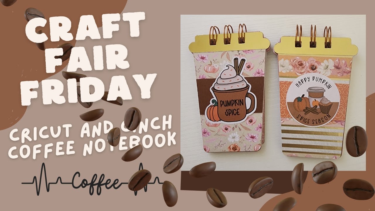 Craft Fair Friday: Coffee Cup Notebook Cricut and Cinch 