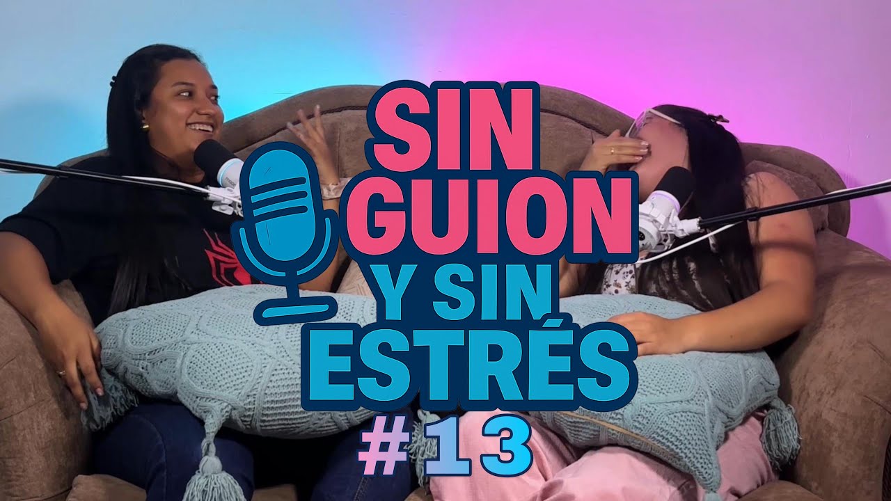 Sin Guion y Sin Estrés - Podcast #13 Lo Que Aprendi de mis Peores Dias