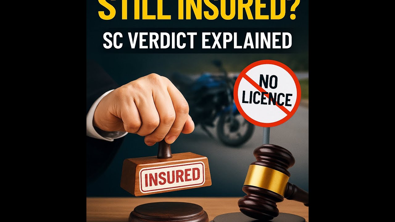 Insurance Claim Despite Driving Without Licence?  Swaran Singh Case Explained