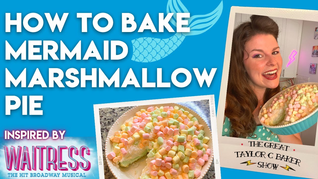How to Make Mermaid Marshmallow Pie from WAITRESS the Musical