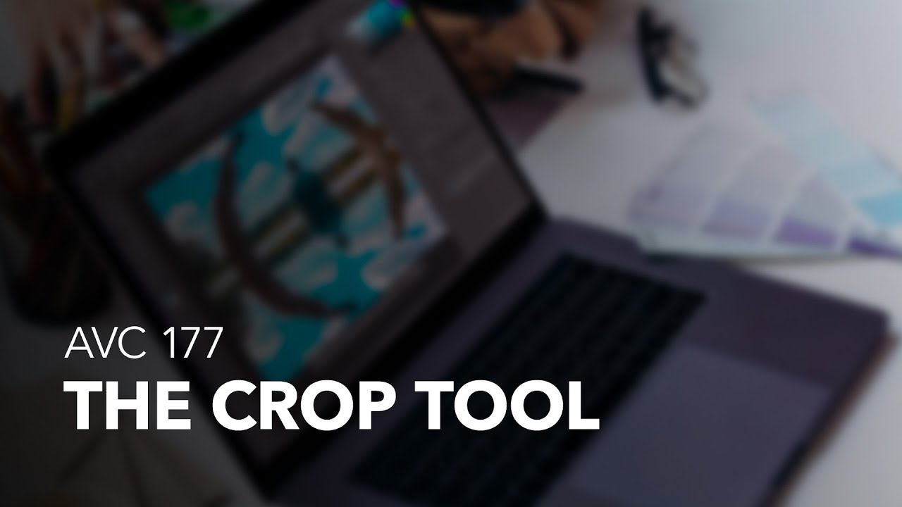 AVC 177 | The Crop Tool