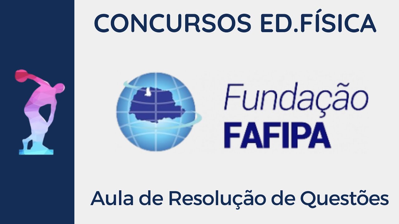 FAFIPA (Aula 03) - Resolução de Questões [Concursos Educação Física]
