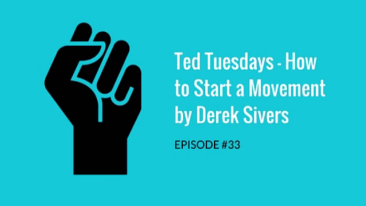 Ted Tuesday   How to Start a Movement by Derek Sivers