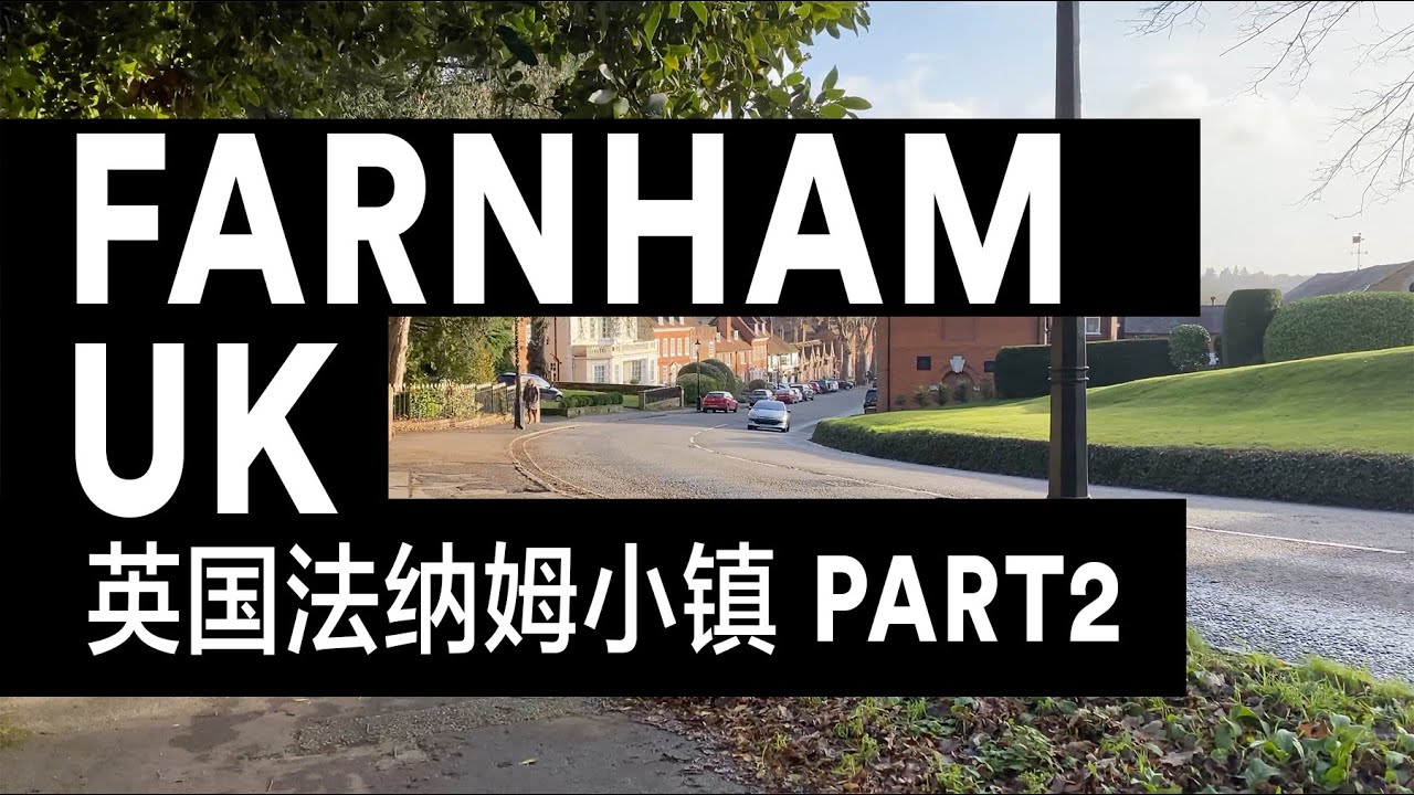 【4K】Walking - Farnham, Surry. United Kingdom 英国法纳姆小镇 Part 2