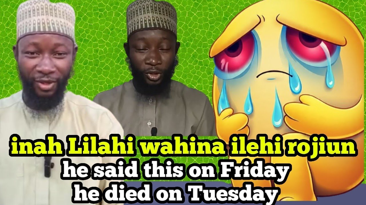 He said this on Friday he died on Tuesday inah Lilahi wahina ilehi rojiun إنا لله وإنا إليه راجعون