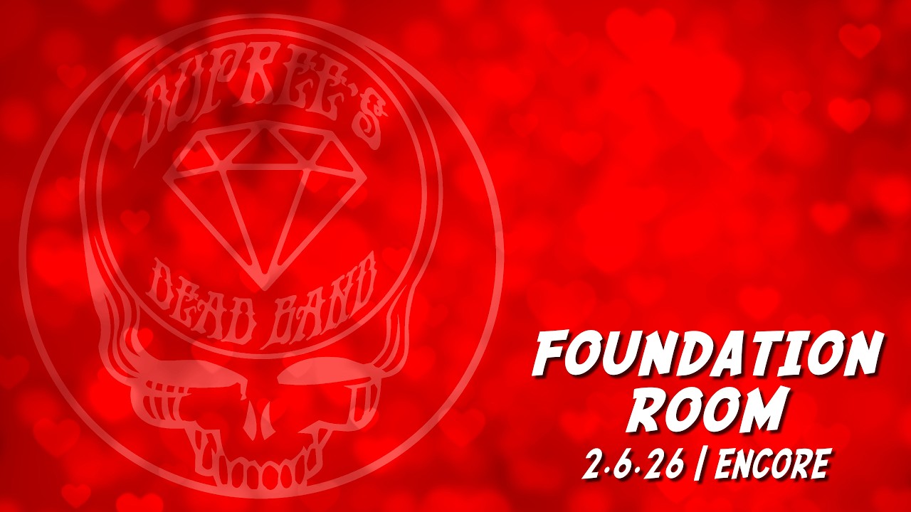 Foundation Room (2/6/26) Set 3 Encore | Dupree's Dead Band