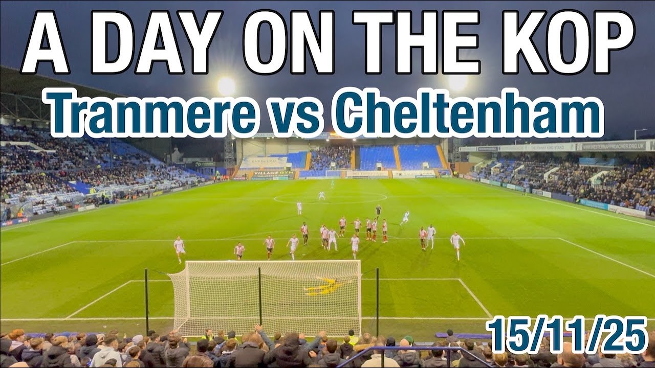 Tranmere vs Cheltenham | A Day on The Kop
