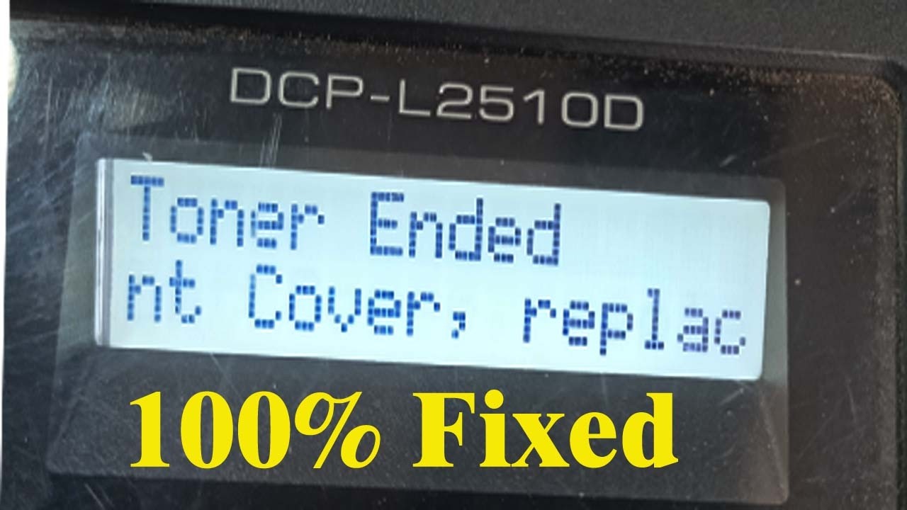 Brother Printer Toner Ended / Replace Toner Fixed 100% || Toner Ended or Replace Toner Fix Brother