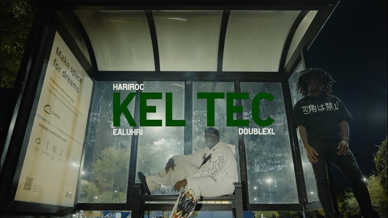 HariRoc, Ealuhri, Double XL - KEL TEC (Official Music Video)