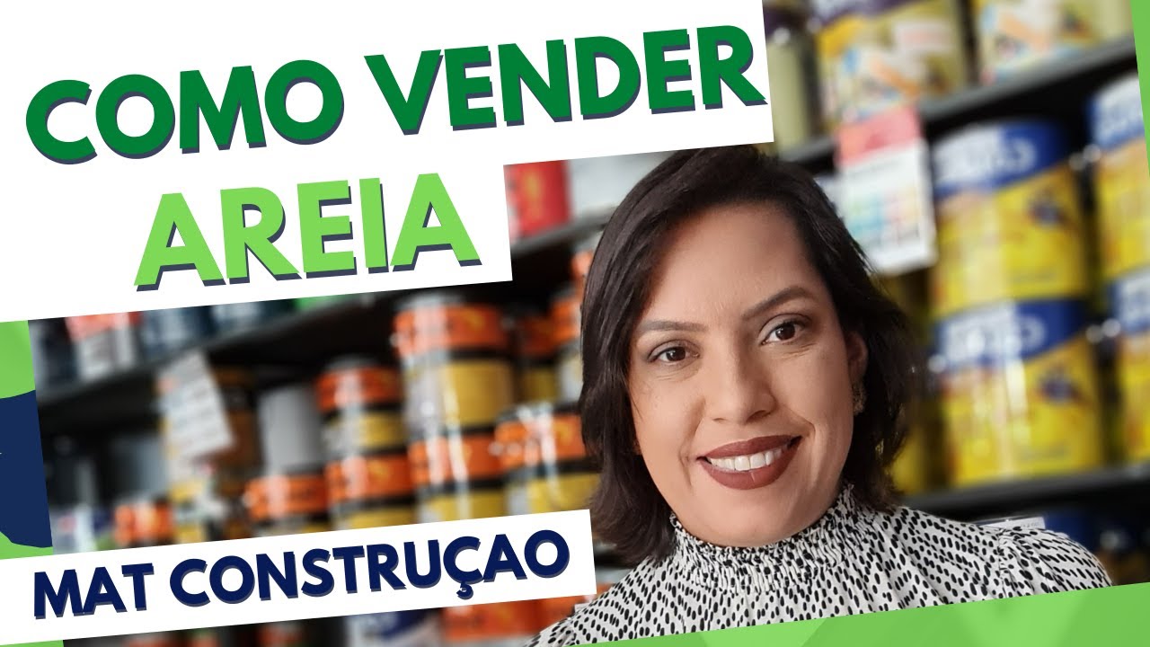 COMO VENDER AREIA? materiais para construção,  ferragista, material basico