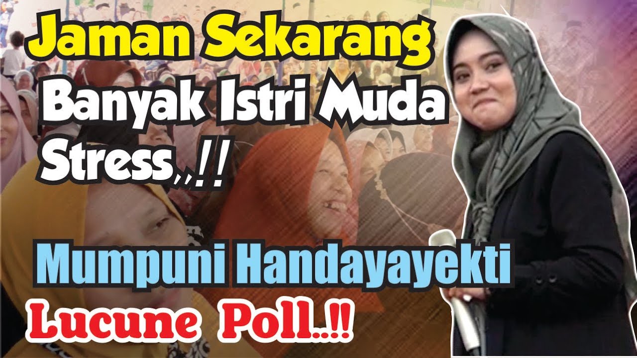 JAMAN SEKARANG BANYAK ISTRI MUDA STRES..PENGAJIAN MUMPUNI HANDAYAYEKTI LUCU NGAPAK