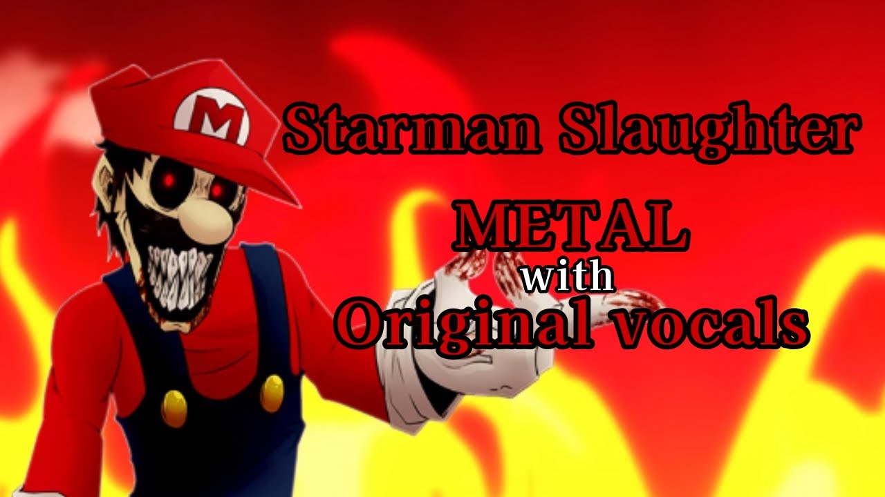 FNF STARMAN SLAUGHTER METAL WITH ORIGINAL VOCALS @Anjer