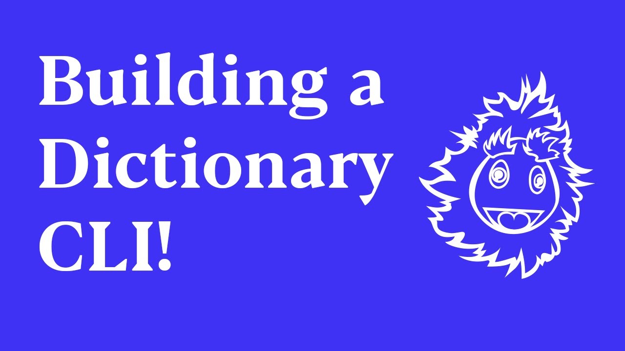 Building a Dictionary CLI!