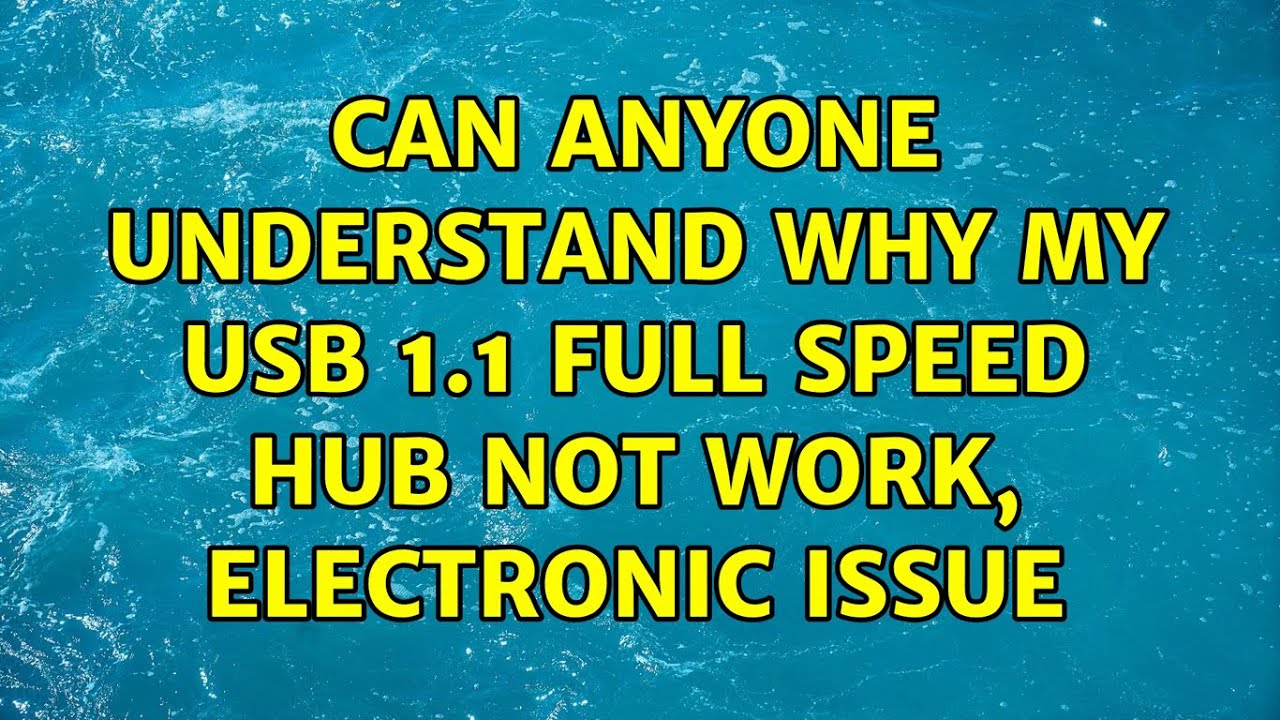 Can anyone understand why my USB 1.1 full speed HUB not work, electronic issue