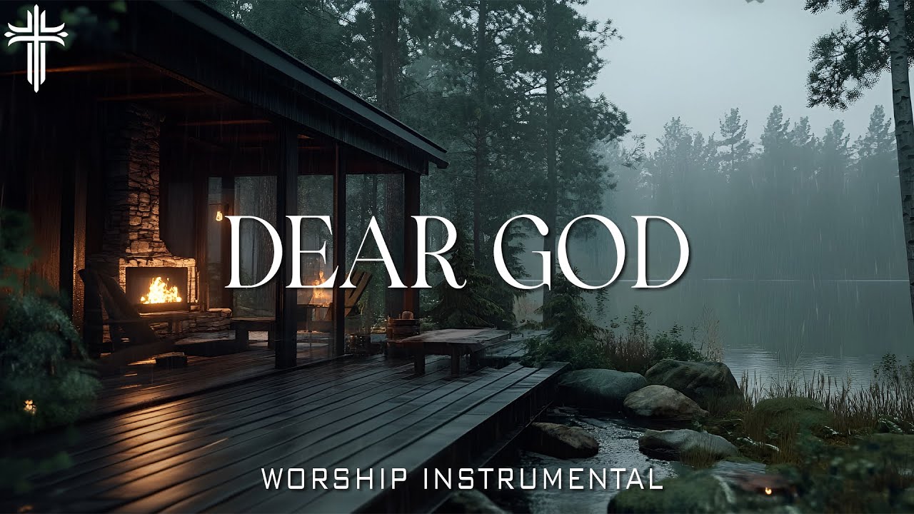 DEAR GOD : Christian Piano Music with Rain Sounds - Instrumental Worship for Prayer & Devotion