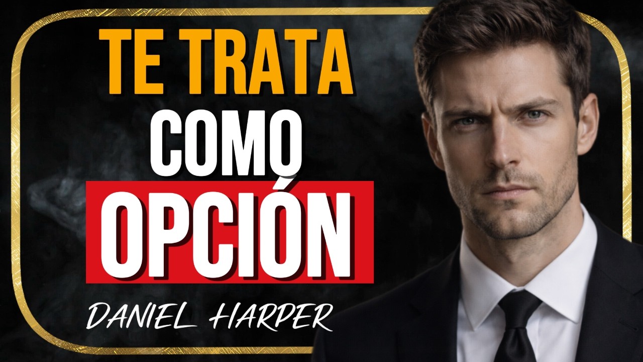 Cuando un hombre te convierte en opción | Daniel Harper