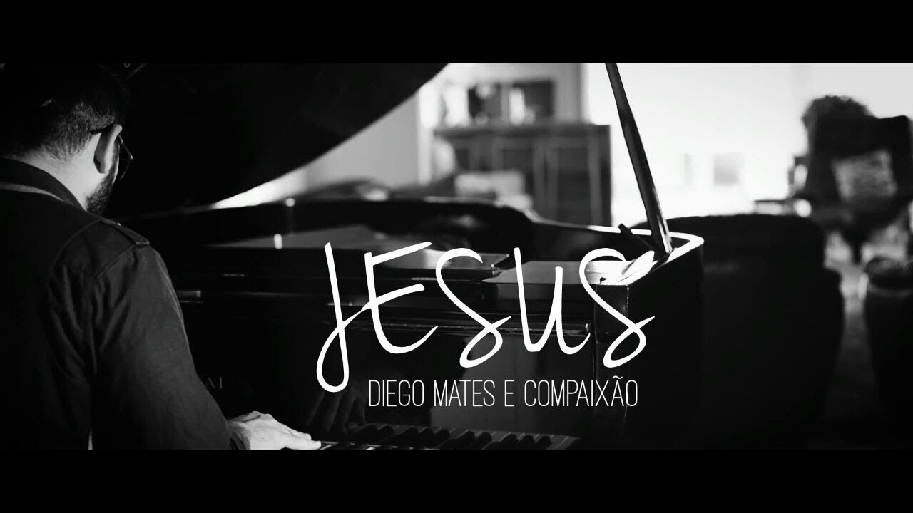 Jesus | Diego Mates | Compaix&atilde;o Music