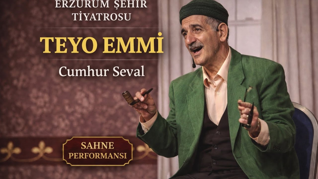 ERZURUM ŞEHİR TİYATROSU TEYO EMMİ