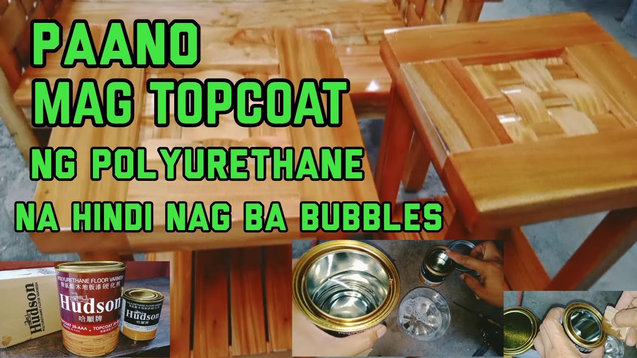 PAANO MAG TOPCOAT NG POLYURETHANE NA HINDI NAG BA BUBBLES