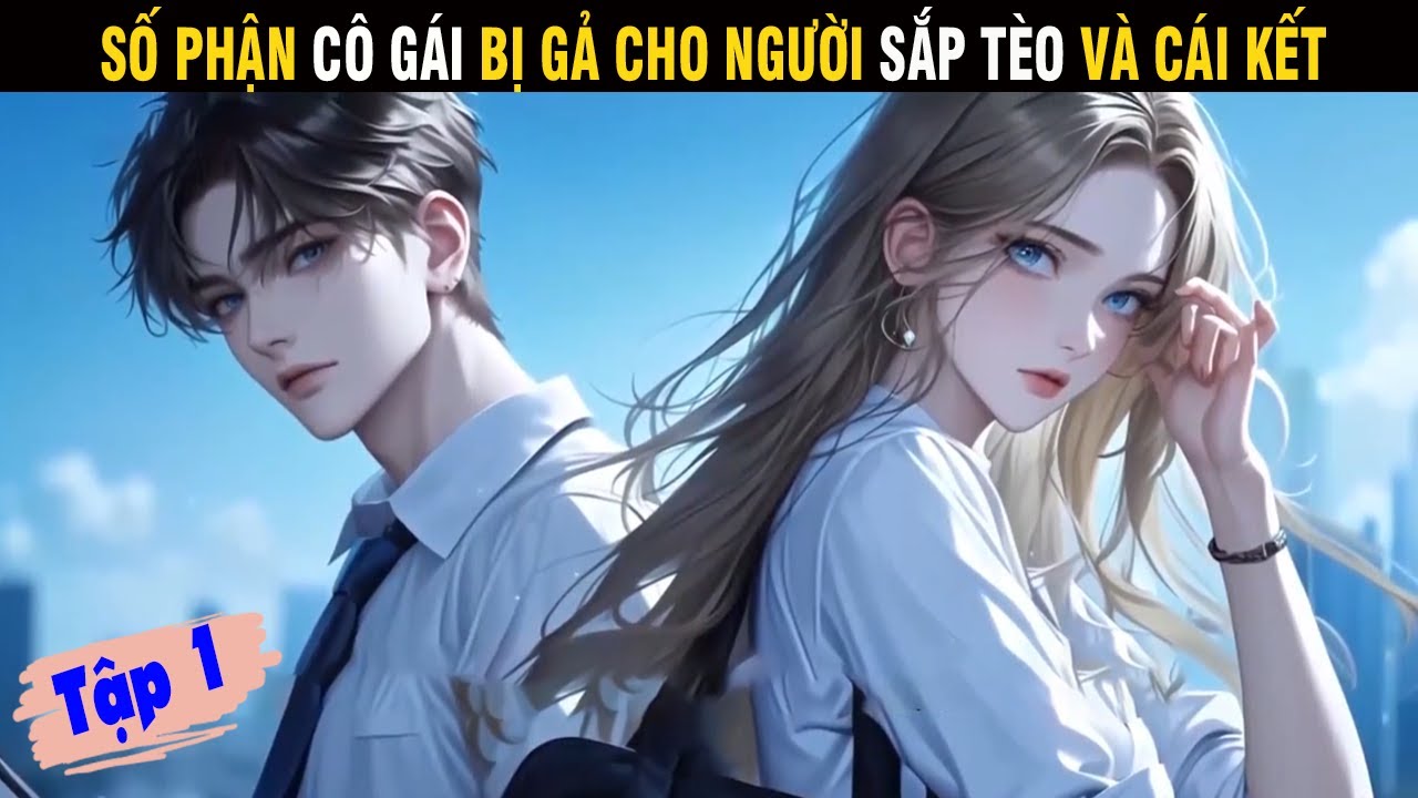 Số Phận Cô Gái Bị Gả Cho Người Sắp Tèo Và Cái Kết Tập 01 - Trùm Review Anime
