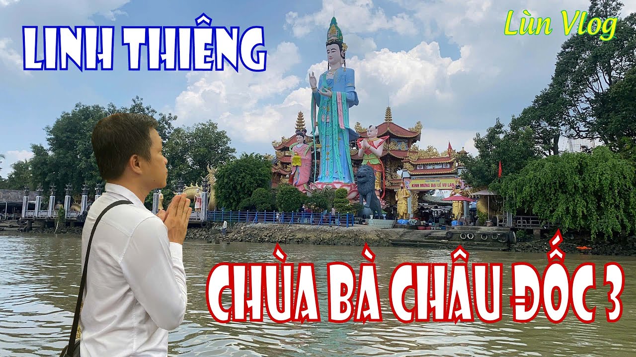 Chùa Bà Châu Đốc 3 - Chùa Phước Long | Ngôi Chùa Linh Thiêng Trên Cù Lao Sông Đồng Nai.