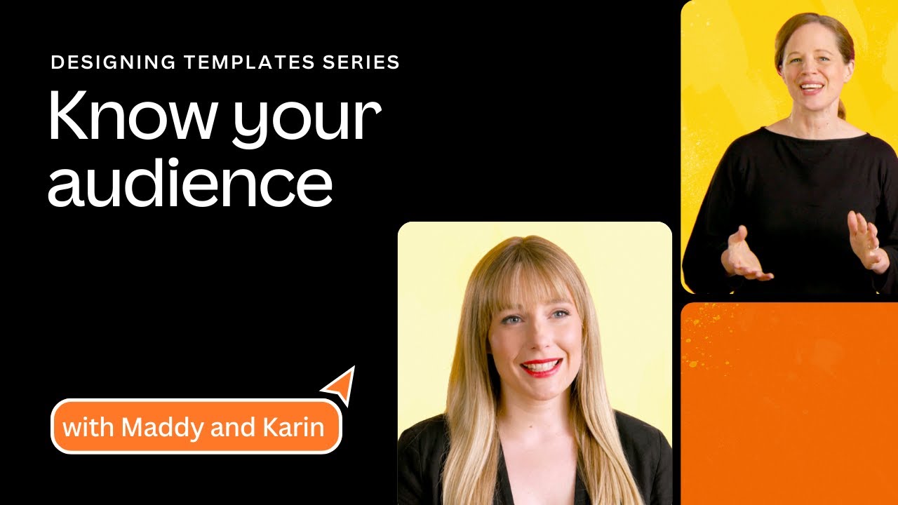 Know your audience | Designing Templates