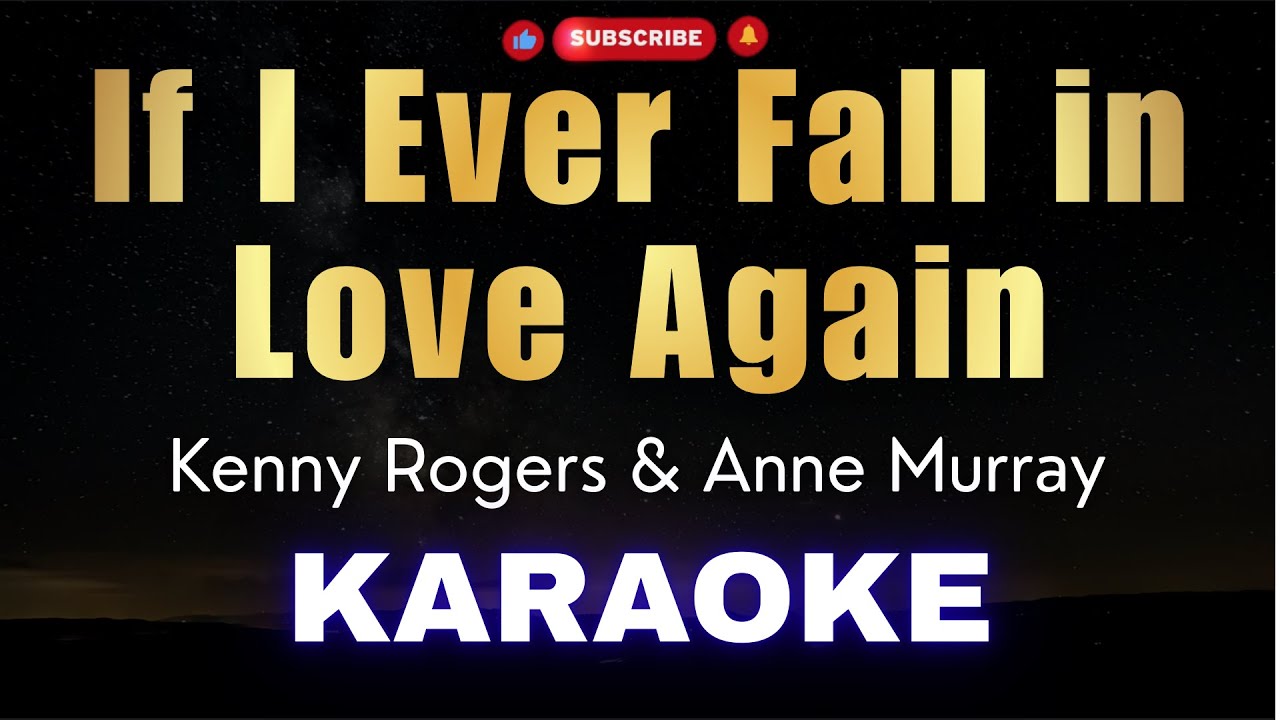 If I Ever Fall In Love Again - Kenny Rogers & Anne Murray