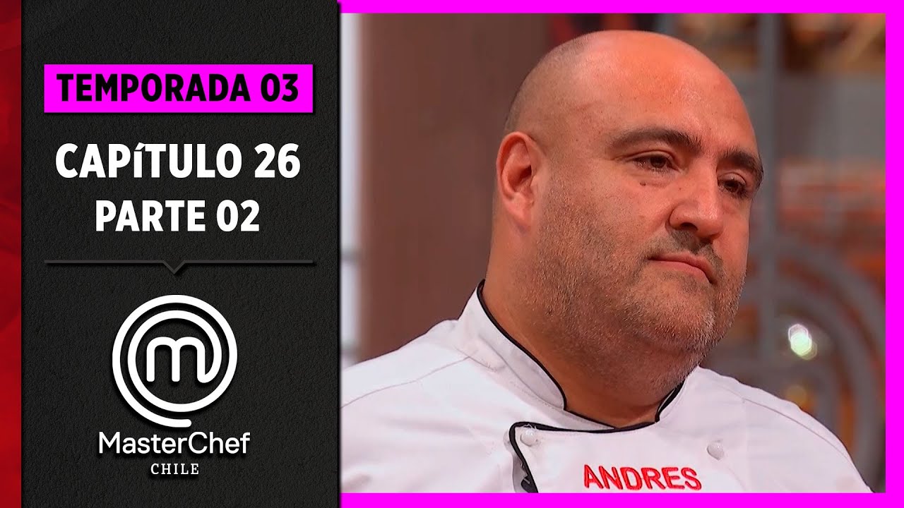 CAPÍTULO 26 - 2/5: Replicando sus primeros platos | Temp. 03 | MasterChef Chile
