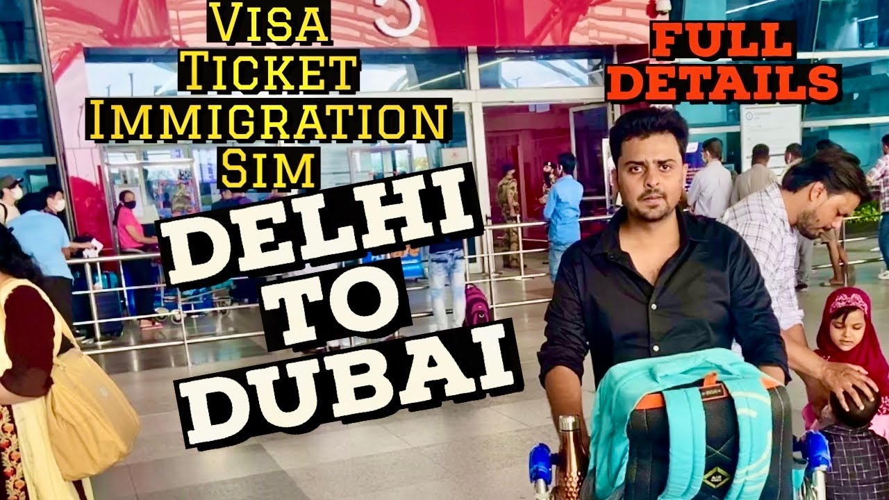 Travelling Delhi To Dubai in 2022 | India To UAE International Flight Guide