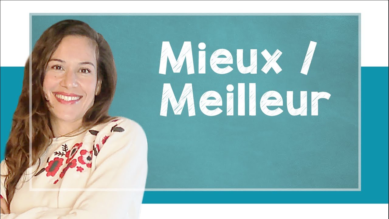 Mieux VS Meilleur - A2 [avec Alicia]