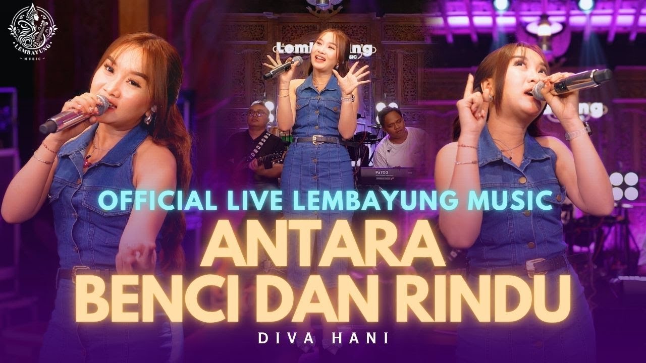 Antara Benci dan Rindu - Diva Hani ( Live Lembayung Music )