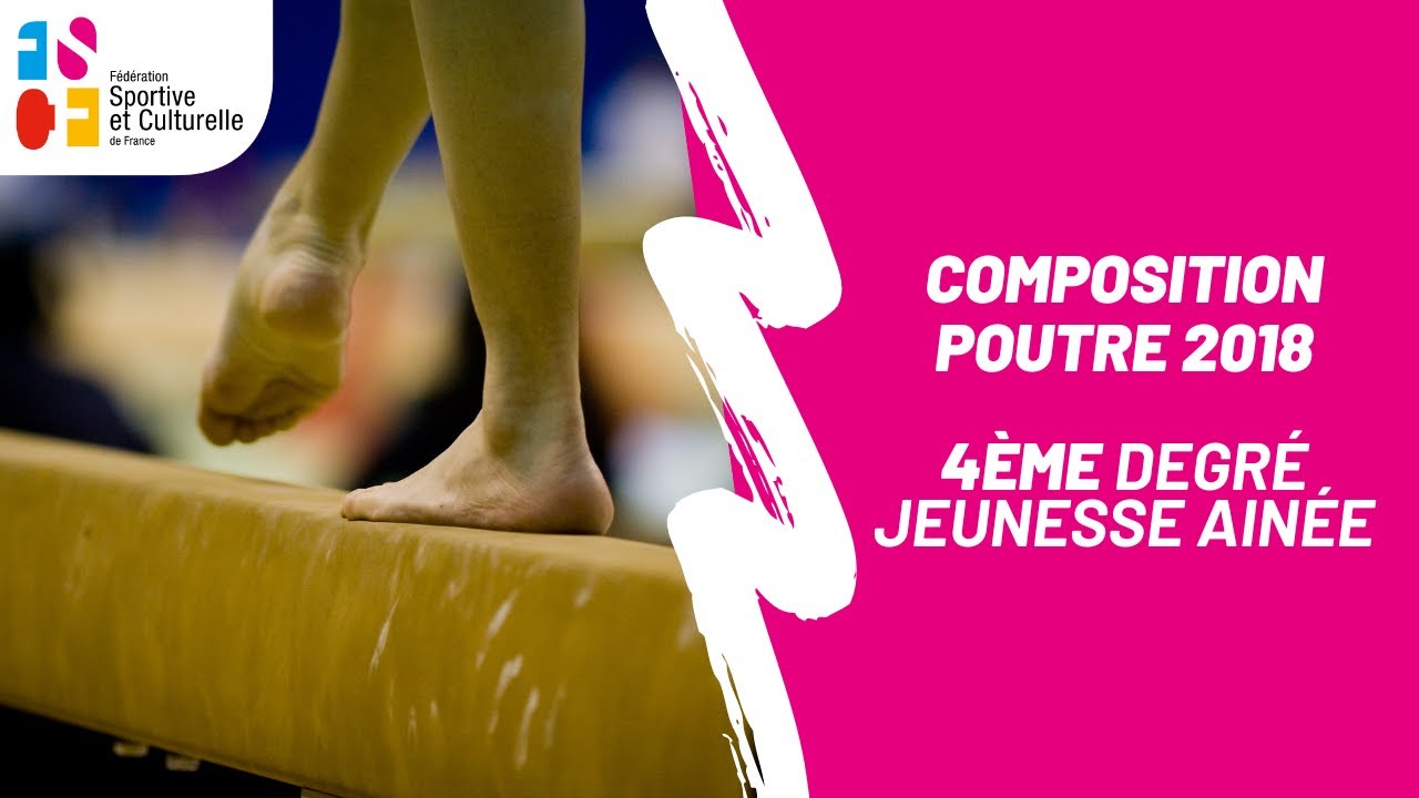 FSCF Poutre 2018   Jeunesses A&icirc;n&eacute;es   4&egrave;me degr&eacute;