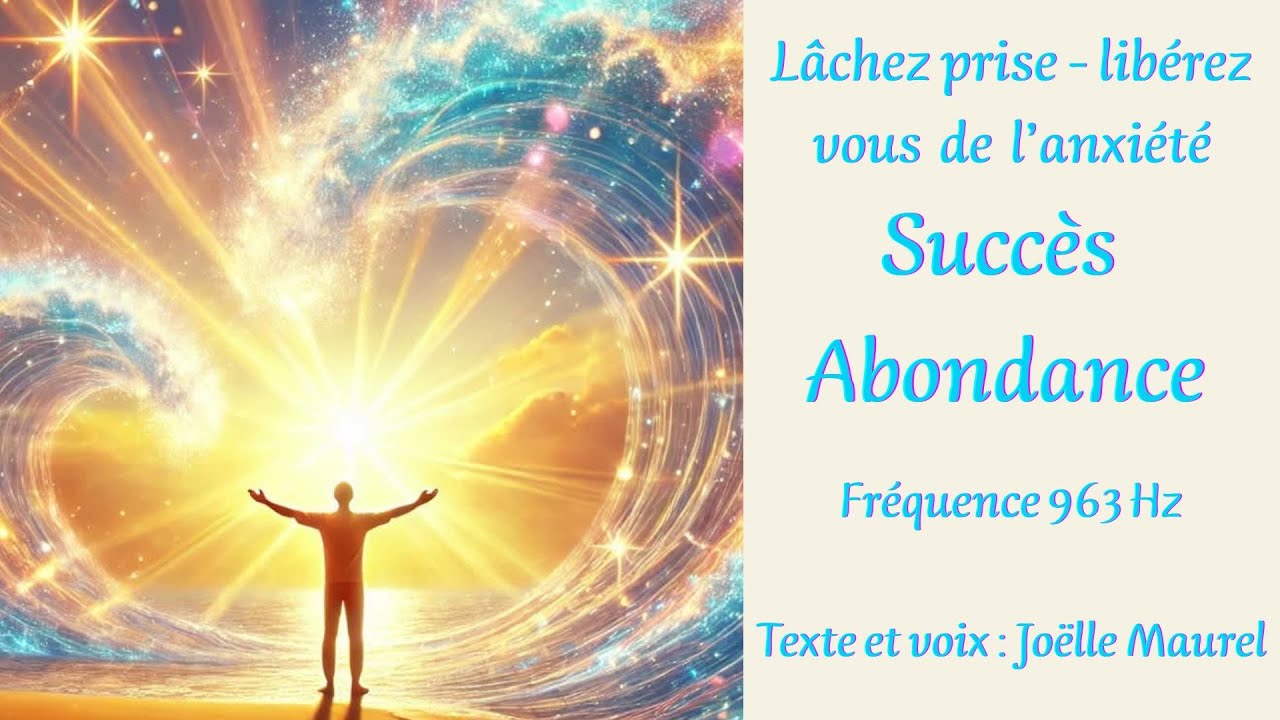 Libérez-vous de votre anxiété, lâchez prise et accédez au succès - Méditation avec Joëlle Maurel