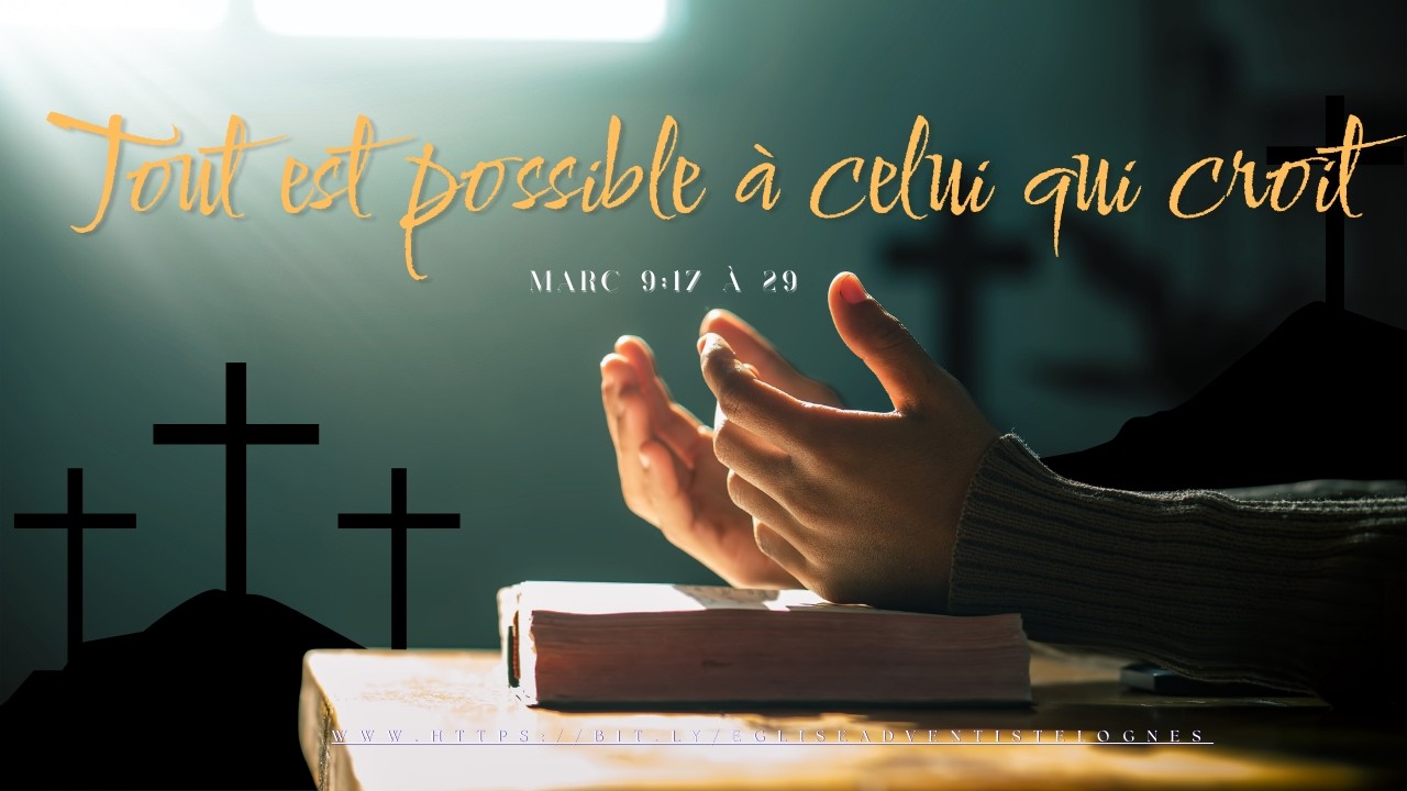 Tout est possible à celui qui croit- Sabbat 28 Février 2026
