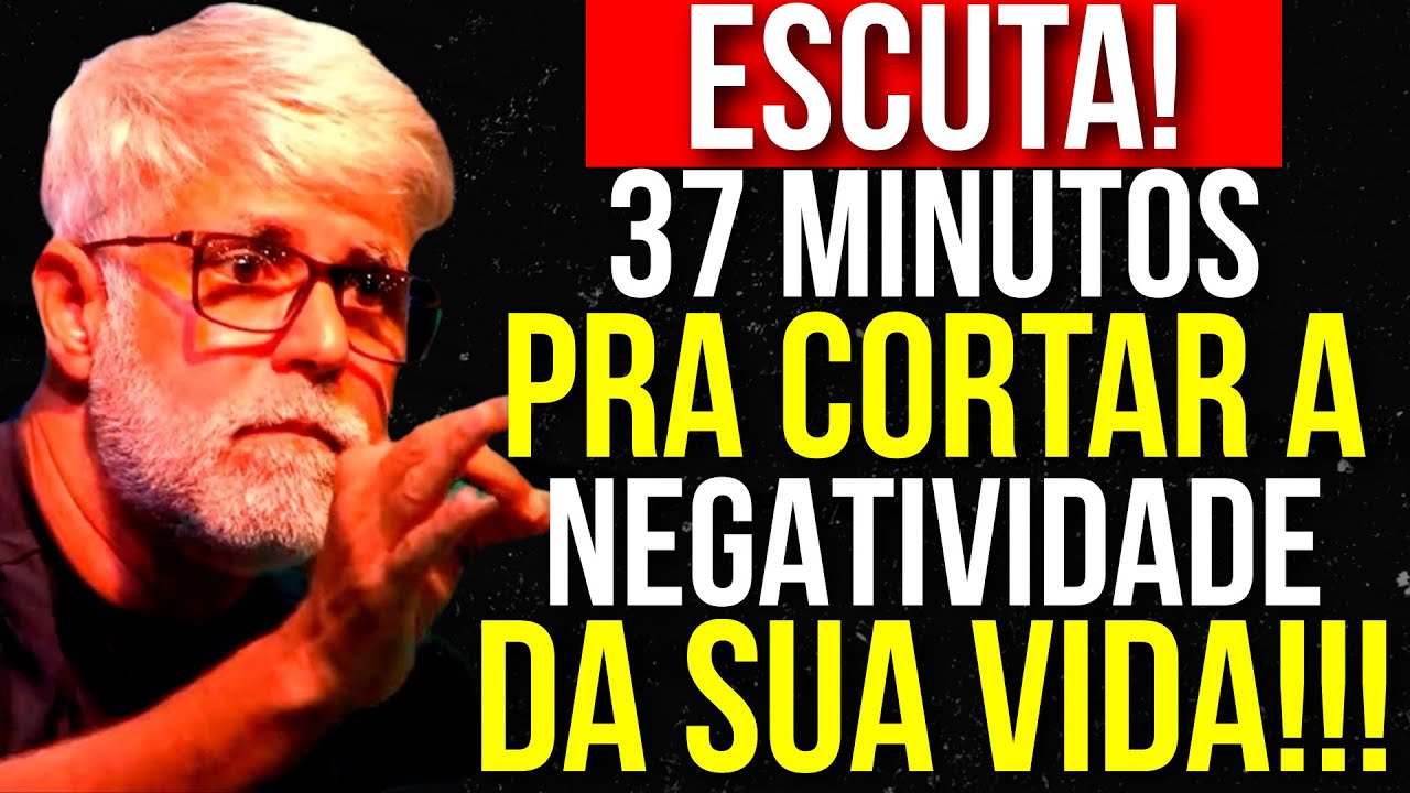 37 MINUTOS MOTIVACIONAIS PRA VOCÊ CORTAR A NEGATIVIDADE DA SUA VIDA | Pastor Cláudio Duarte